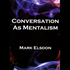 Conversation as Mentalism - M Elsdon
